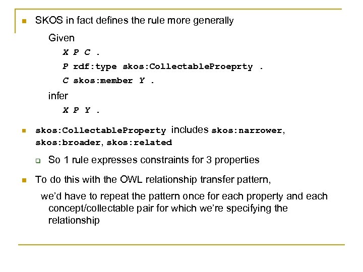 n SKOS in fact defines the rule more generally Given X P C. P