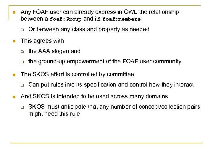 n Any FOAF user can already express in OWL the relationship between a foaf: