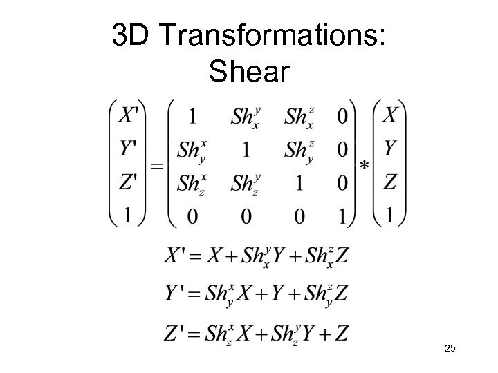3 D Transformations: Shear 25 