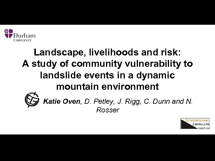 Landscape, livelihoods and risk: A study of community vulnerability to landslide events in a