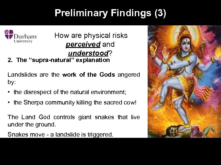 Preliminary Findings (3) How are physical risks perceived and understood? 2. The “supra-natural” explanation