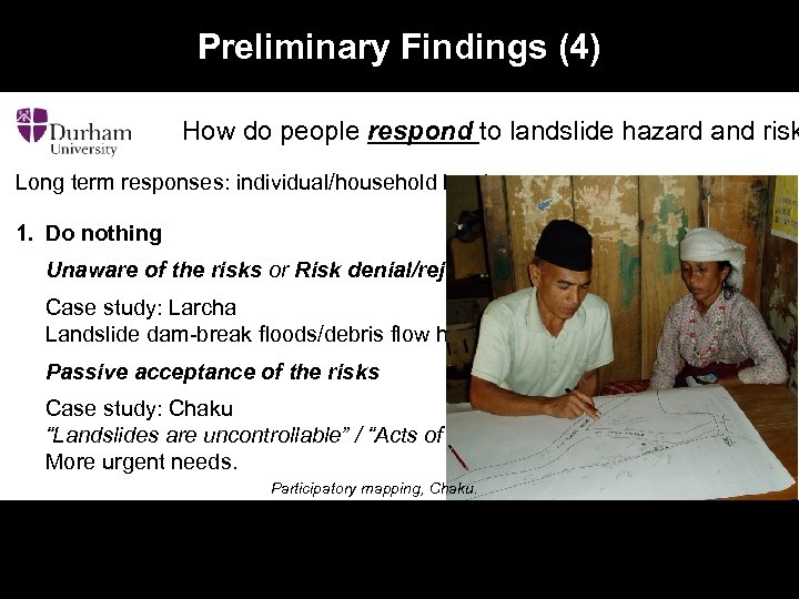 Preliminary Findings (4) How do people respond to landslide hazard and risk Long term