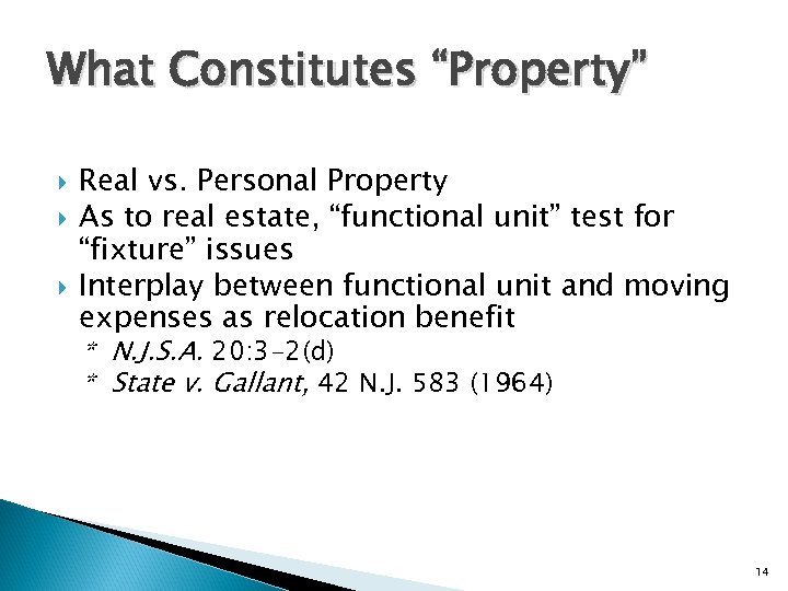 What Constitutes “Property” Real vs. Personal Property As to real estate, “functional unit” test