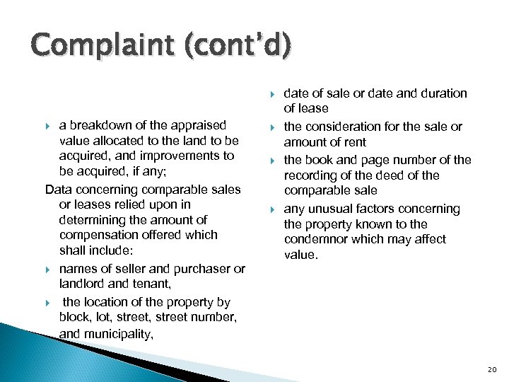 Complaint (cont’d) a breakdown of the appraised value allocated to the land to be