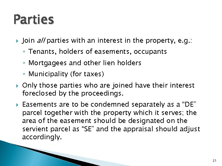 Parties Join all parties with an interest in the property, e. g. : ◦