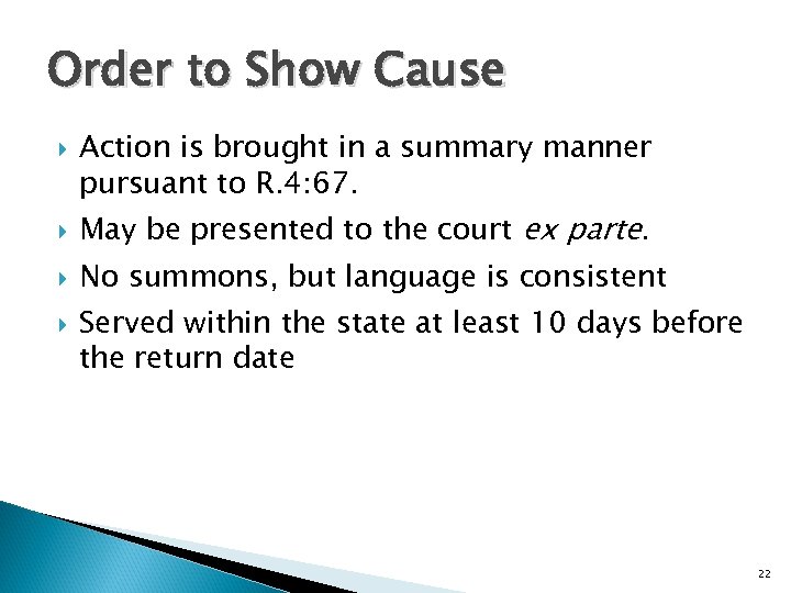 Order to Show Cause Action is brought in a summary manner pursuant to R.