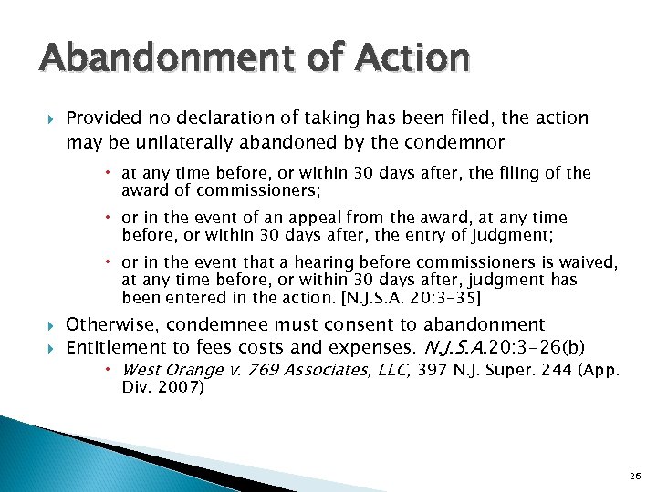 Abandonment of Action Provided no declaration of taking has been filed, the action may
