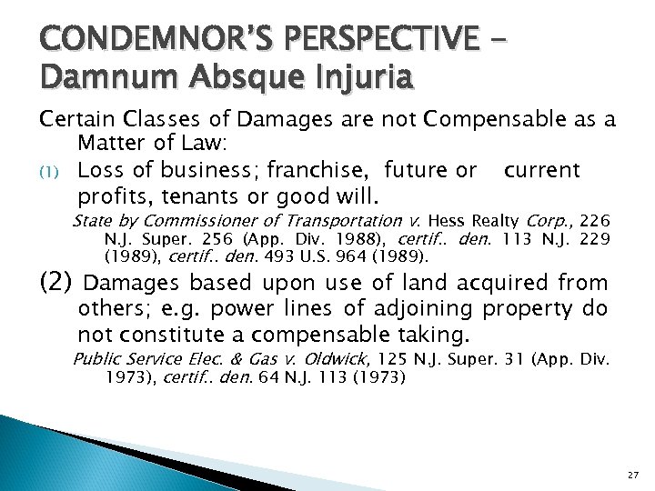 CONDEMNOR’S PERSPECTIVE Damnum Absque Injuria Certain Classes of Damages are not Compensable as a