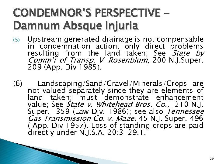 CONDEMNOR’S PERSPECTIVE Damnum Absque Injuria (5) Upstream generated drainage is not compensable in condemnation