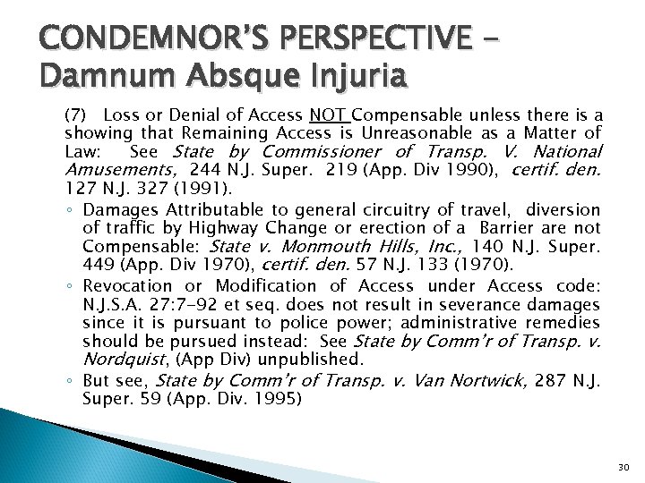 CONDEMNOR’S PERSPECTIVE Damnum Absque Injuria (7) Loss or Denial of Access NOT Compensable unless
