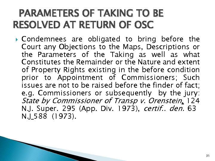 PARAMETERS OF TAKING TO BE RESOLVED AT RETURN OF OSC Condemnees are obligated to