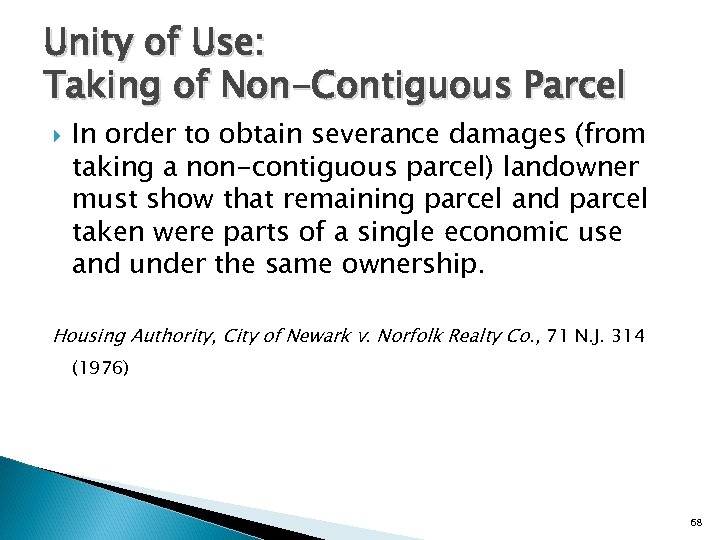 Unity of Use: Taking of Non-Contiguous Parcel In order to obtain severance damages (from