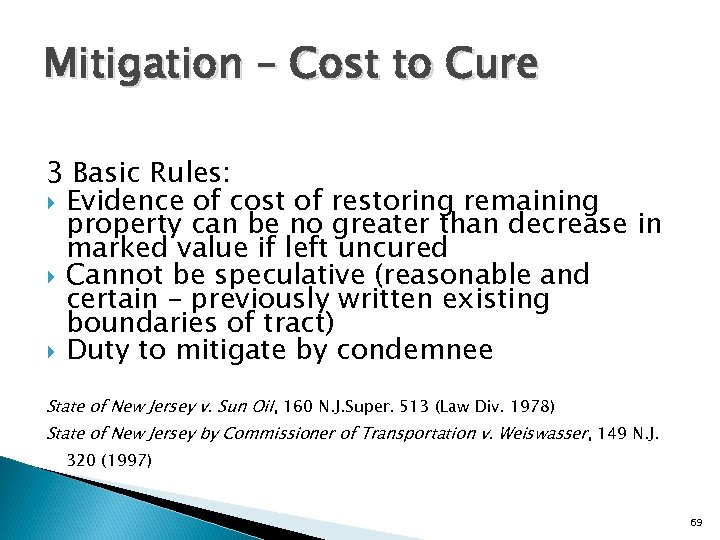 Mitigation – Cost to Cure 3 Basic Rules: Evidence of cost of restoring remaining