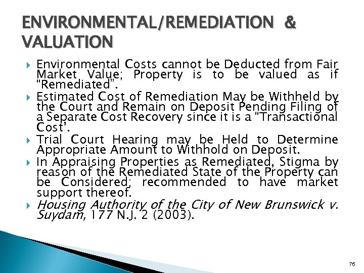 ENVIRONMENTAL/REMEDIATION & VALUATION Environmental Costs cannot be Deducted from Fair Market Value; Property is