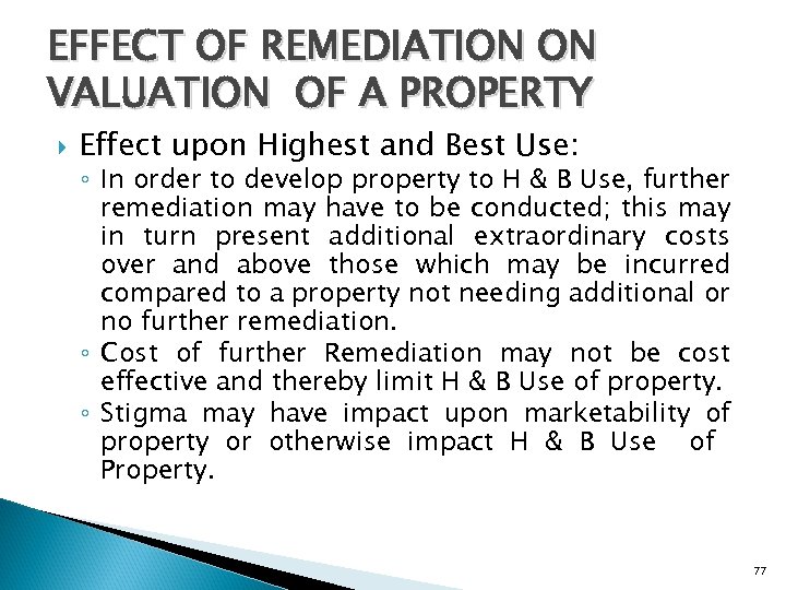 EFFECT OF REMEDIATION ON VALUATION OF A PROPERTY Effect upon Highest and Best Use: