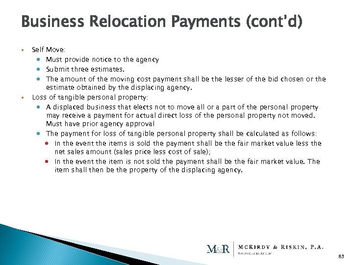 Business Relocation Payments (cont’d) Self Move: Must provide notice to the agency Submit three