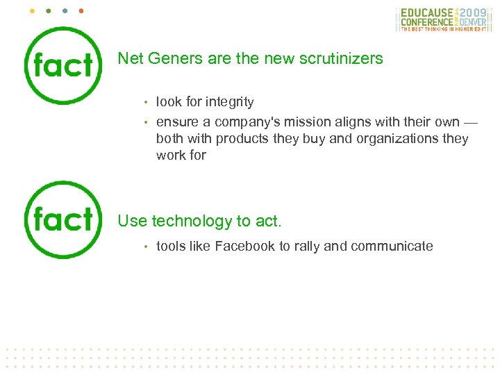 Net Geners are the new scrutinizers look for integrity • ensure a company's mission