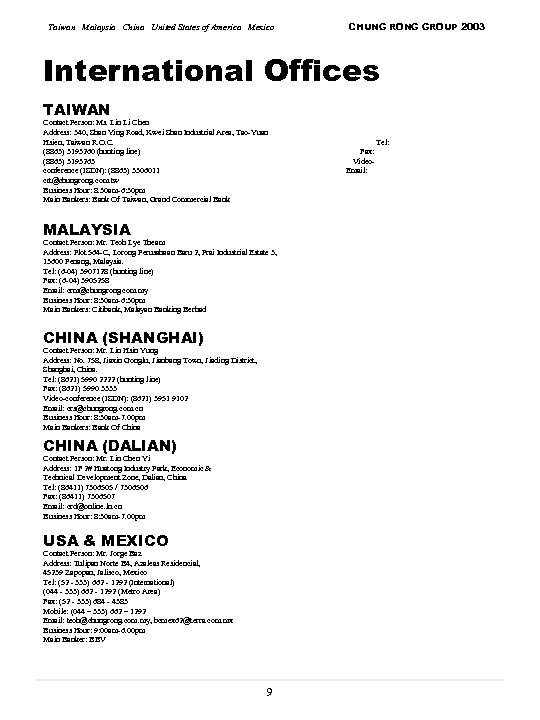 Taiwan Malaysia China United States of America Mexico CHUNG RONG GROUP 2003 International Offices