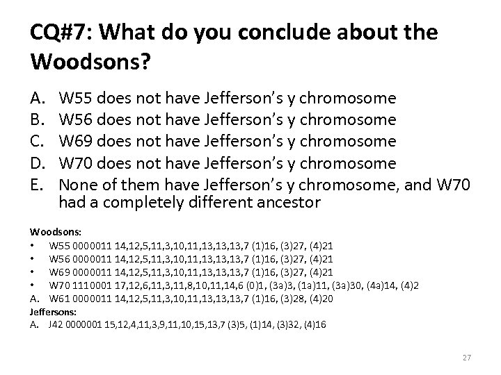 CQ#7: What do you conclude about the Woodsons? A. B. C. D. E. W