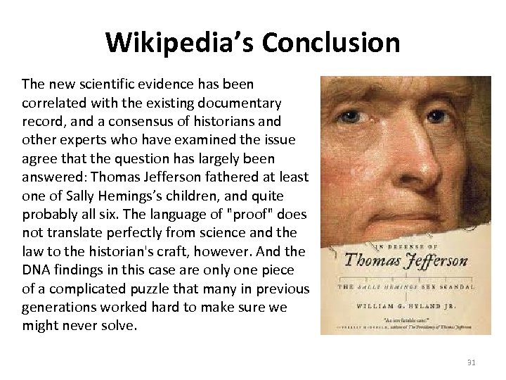 Wikipedia’s Conclusion The new scientific evidence has been correlated with the existing documentary record,