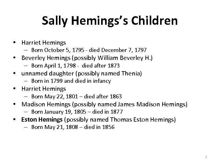 Sally Hemings’s Children • Harriet Hemings – Born October 5, 1795 - died December