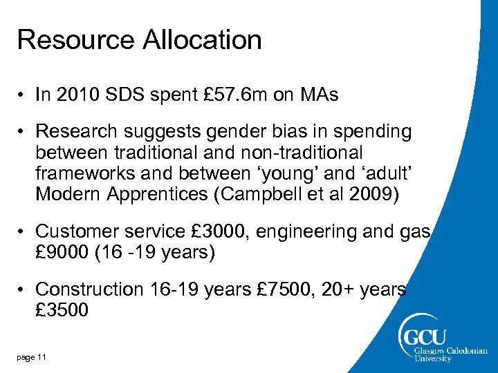 Resource Allocation • In 2010 SDS spent £ 57. 6 m on MAs •