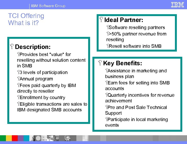 IBM Software Group TCI Offering What is it? Ÿ Description: Ÿ Provides best "value"