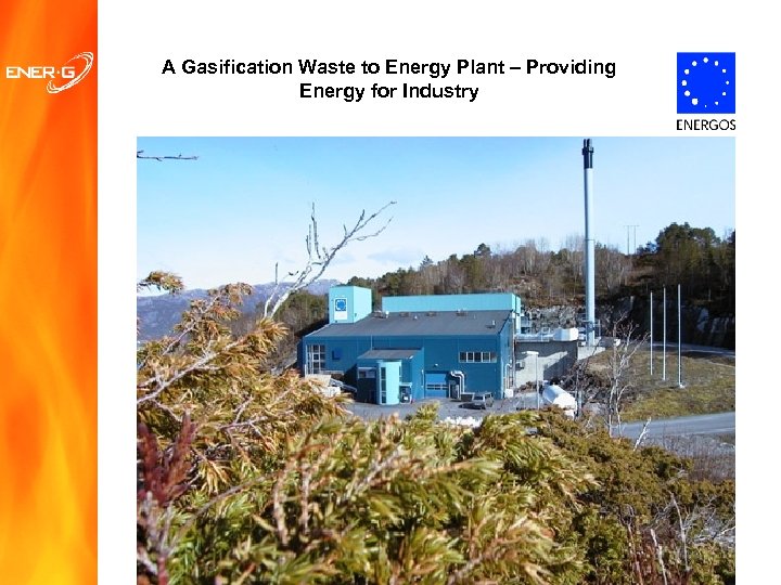 A Gasification Waste to Energy Plant – Providing Energy for Industry 