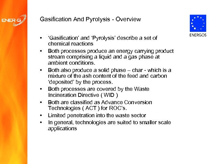 Gasification And Pyrolysis - Overview • • ‘Gasification’ and ‘Pyrolysis’ describe a set of