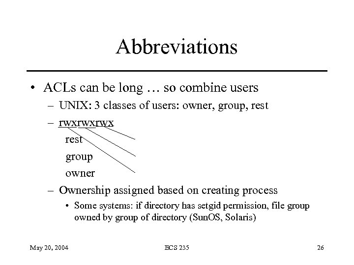 Abbreviations • ACLs can be long … so combine users – UNIX: 3 classes