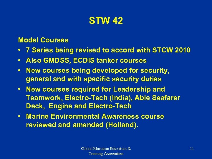 STW 42 Model Courses • 7 Series being revised to accord with STCW 2010