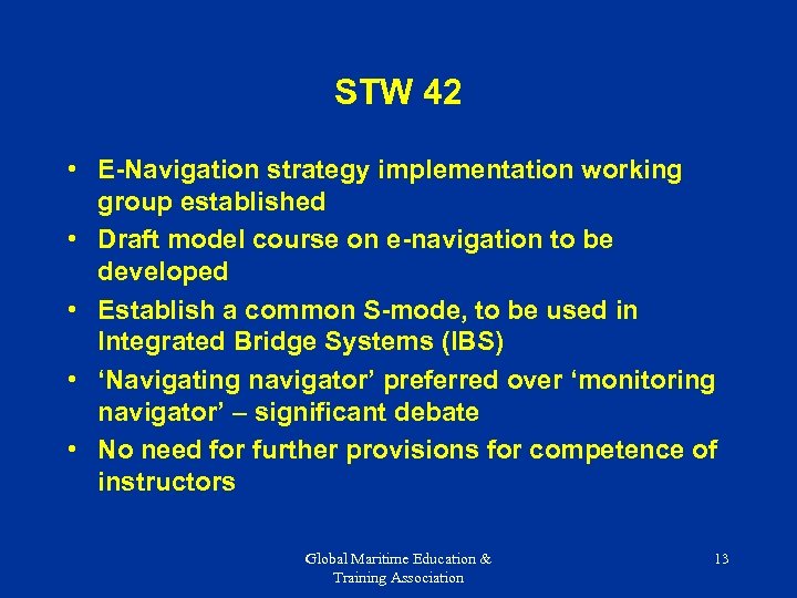STW 42 • E-Navigation strategy implementation working group established • Draft model course on
