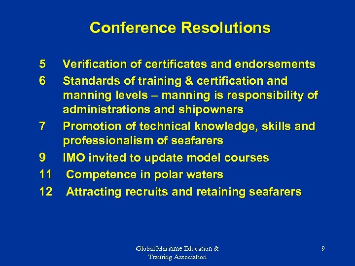 Conference Resolutions 5 6 Verification of certificates and endorsements Standards of training & certification