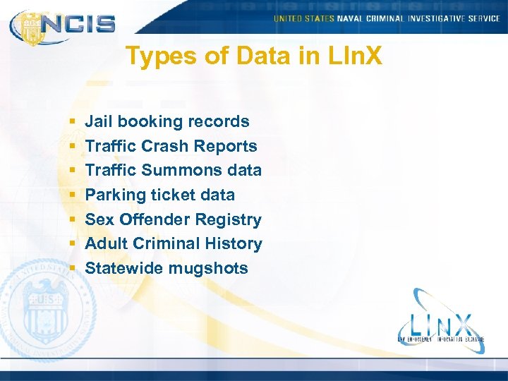 Types of Data in LIn. X § § § § Jail booking records Traffic