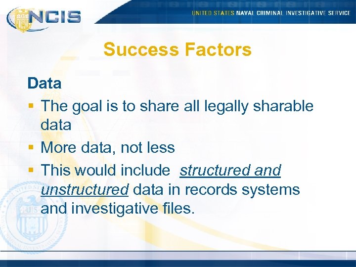 Success Factors Data § The goal is to share all legally sharable data §