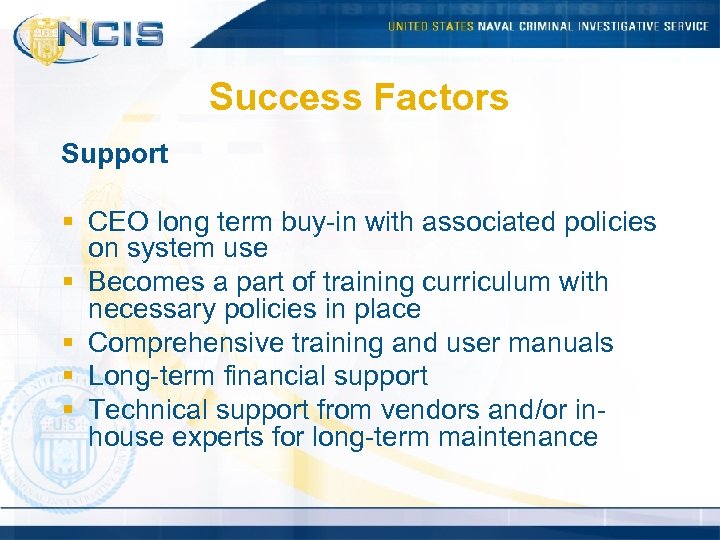 Success Factors Support § CEO long term buy-in with associated policies on system use