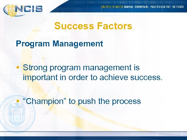 Success Factors Program Management § Strong program management is important in order to achieve