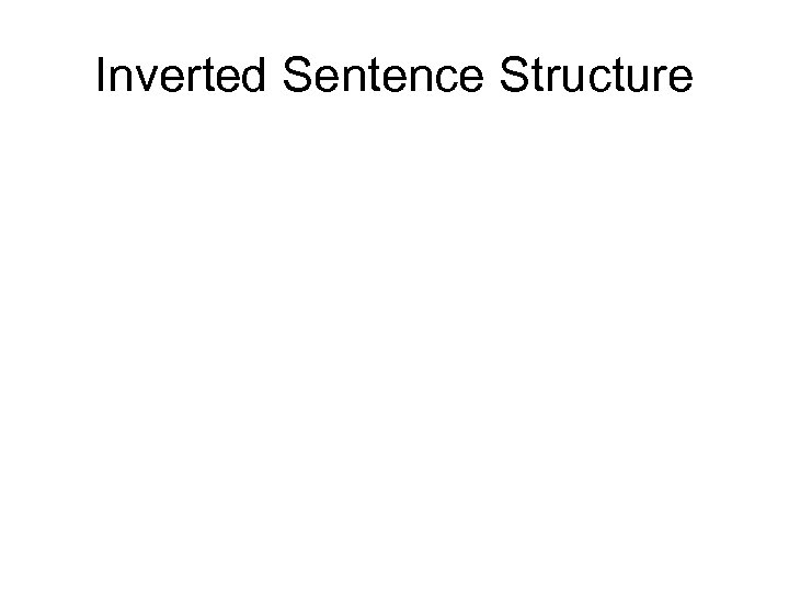 Inverted Sentence Structure 