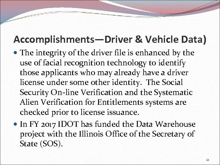 Accomplishments—Driver & Vehicle Data) The integrity of the driver file is enhanced by the