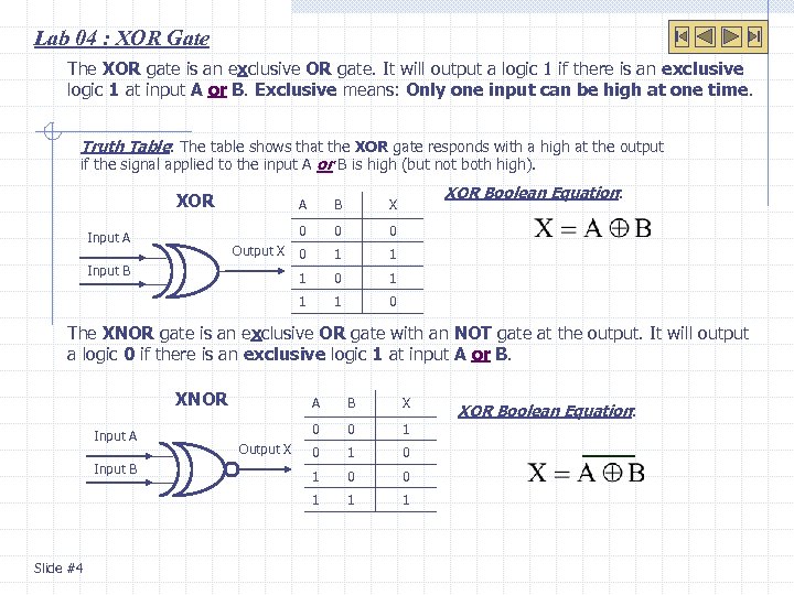 Lab 04 : XOR Gate The XOR gate is an exclusive OR gate. It