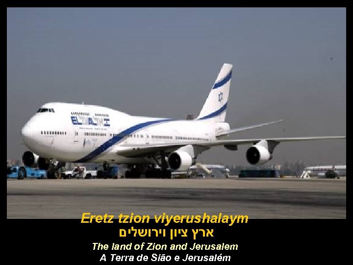 Eretz tzion viyerushalaym ארץ ציון וירושלים The land of Zion and Jerusalem A Terra