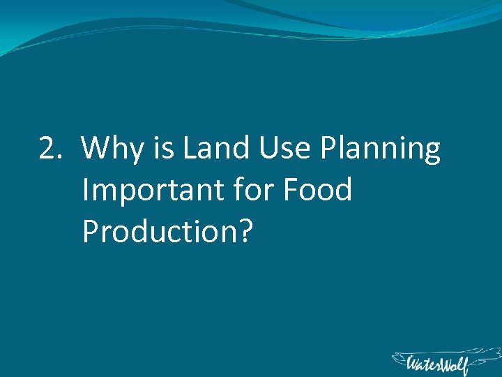 2. Why is Land Use Planning Important for Food Production? 