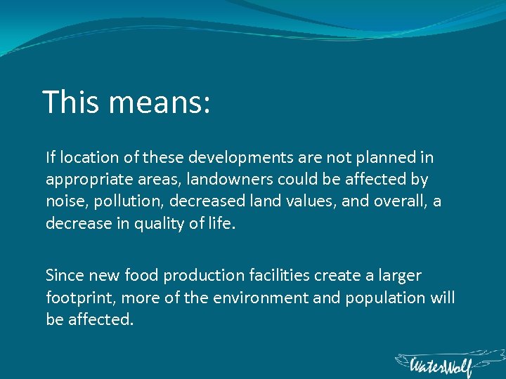 This means: If location of these developments are not planned in appropriate areas, landowners