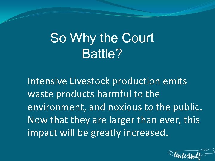 So Why the Court Battle? Intensive Livestock production emits waste products harmful to the