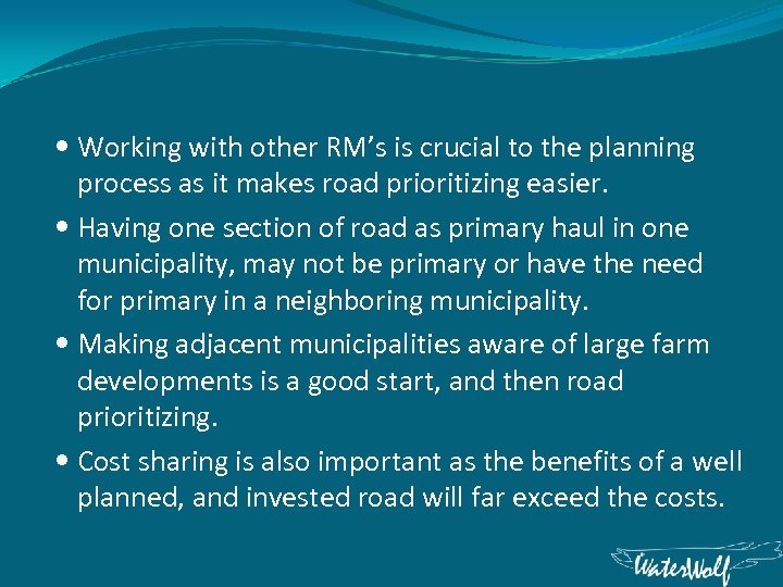  Working with other RM’s is crucial to the planning process as it makes