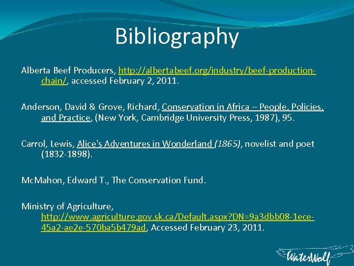 Bibliography Alberta Beef Producers, http: //albertabeef. org/industry/beef-productionchain/, accessed February 2, 2011. Anderson, David &