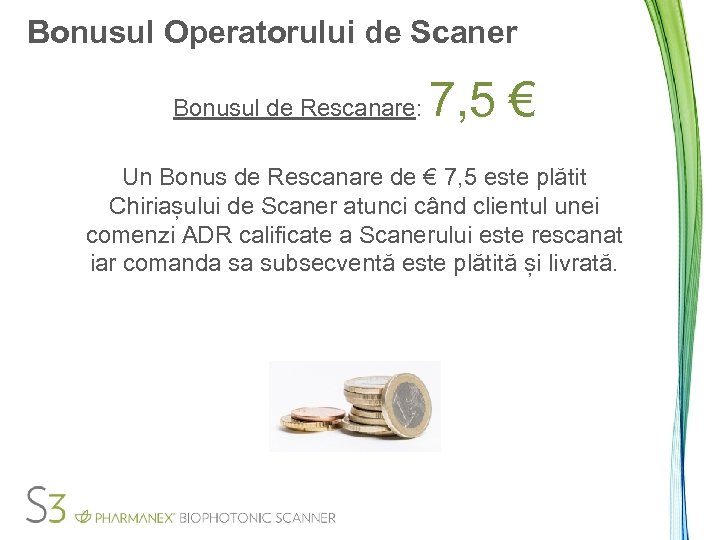 Bonusul Operatorului de Scaner Bonusul de Rescanare: 7, 5 € Un Bonus de Rescanare