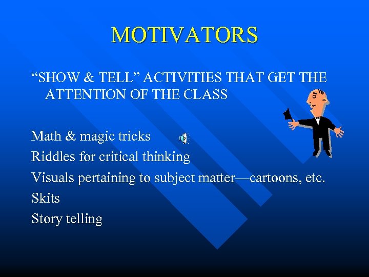 MOTIVATORS “SHOW & TELL” ACTIVITIES THAT GET THE ATTENTION OF THE CLASS Math &