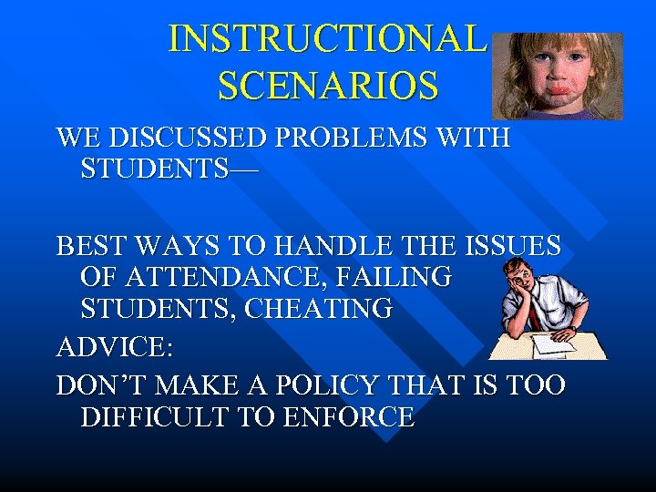 INSTRUCTIONAL SCENARIOS WE DISCUSSED PROBLEMS WITH STUDENTS— BEST WAYS TO HANDLE THE ISSUES OF