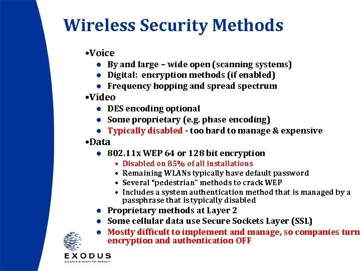 Wireless Security Methods • Voice l l l By and large – wide open